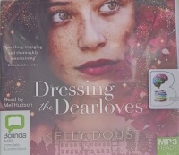 Dressing the Dearloves written by Kelly Doust performed by Mel Hudson on MP3 CD (Unabridged)